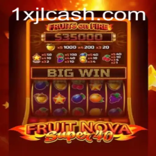 Discover the Thrills of FruitNovaSuper40: A Comprehensive Guide